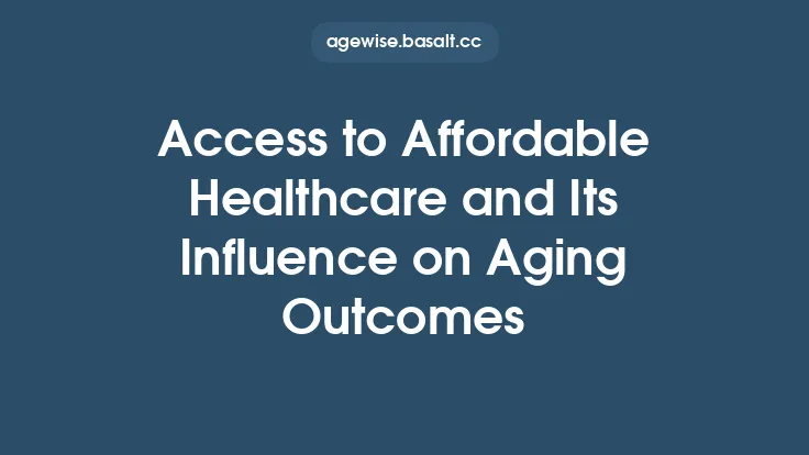 Access to Affordable Healthcare and Its Influence on Aging Outcomes Thumbnail
