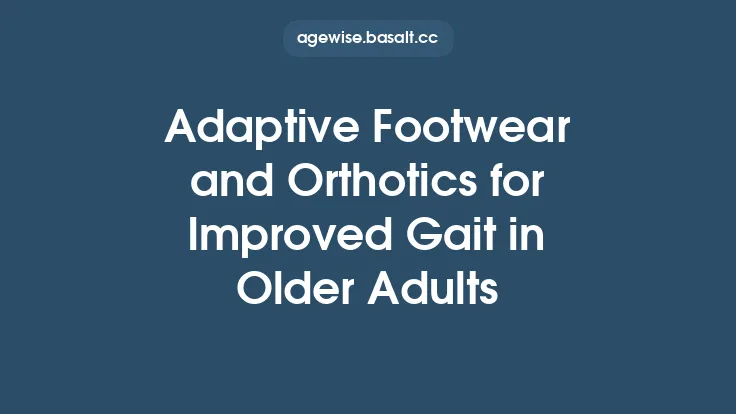 Adaptive Footwear and Orthotics for Improved Gait in Older Adults Thumbnail