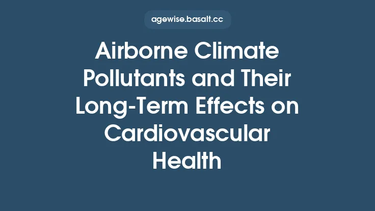 Airborne Climate Pollutants and Their Long-Term Effects on Cardiovascular Health Thumbnail