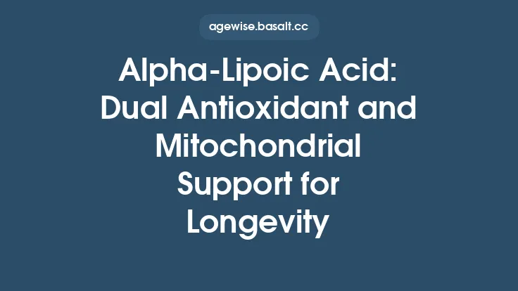 Alpha‑Lipoic Acid: Dual Antioxidant and Mitochondrial Support for Longevity Thumbnail