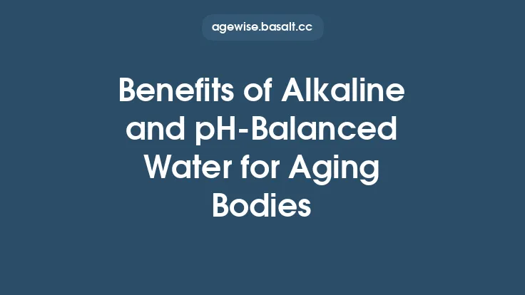 Benefits of Alkaline and pH-Balanced Water for Aging Bodies Thumbnail