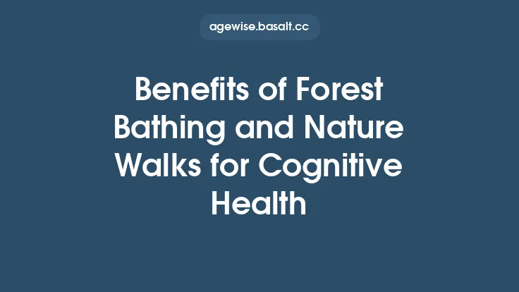 Benefits of Forest Bathing and Nature Walks for Cognitive Health Thumbnail