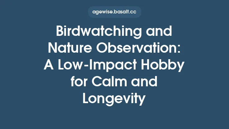 Birdwatching and Nature Observation: A Low‑Impact Hobby for Calm and Longevity Thumbnail