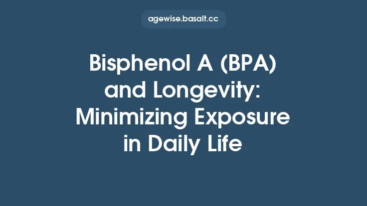 Bisphenol A (BPA) and Longevity: Minimizing Exposure in Daily Life Thumbnail
