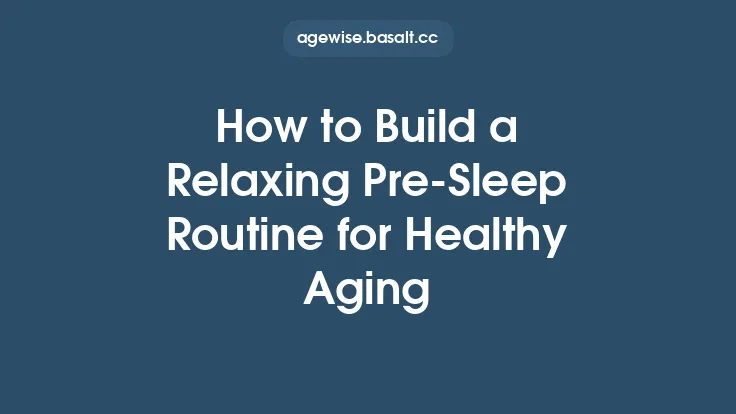 How to Build a Relaxing Pre‑Sleep Routine for Healthy Aging Thumbnail