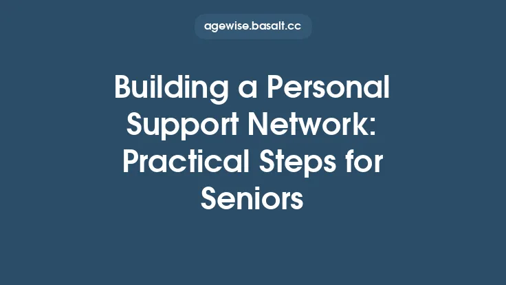 Building a Personal Support Network: Practical Steps for Seniors Thumbnail