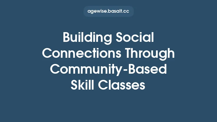 Building Social Connections Through Community‑Based Skill Classes Thumbnail