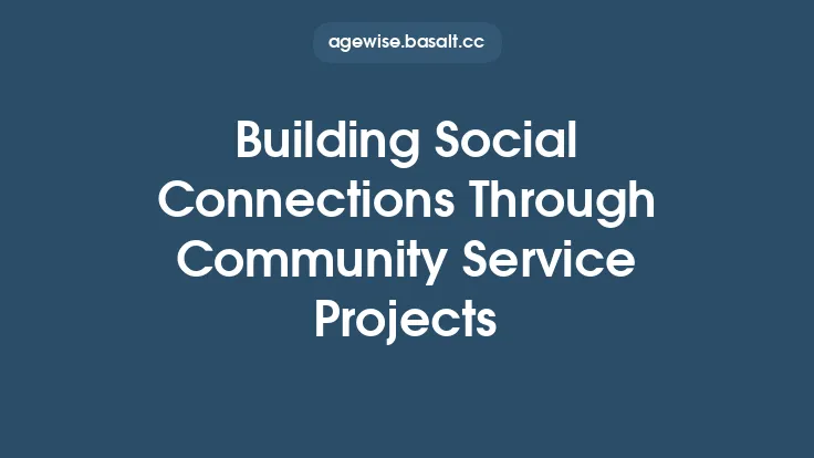 Building Social Connections Through Community Service Projects Thumbnail