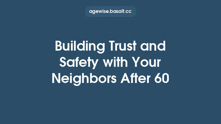 Building Trust and Safety with Your Neighbors After 60 Thumbnail