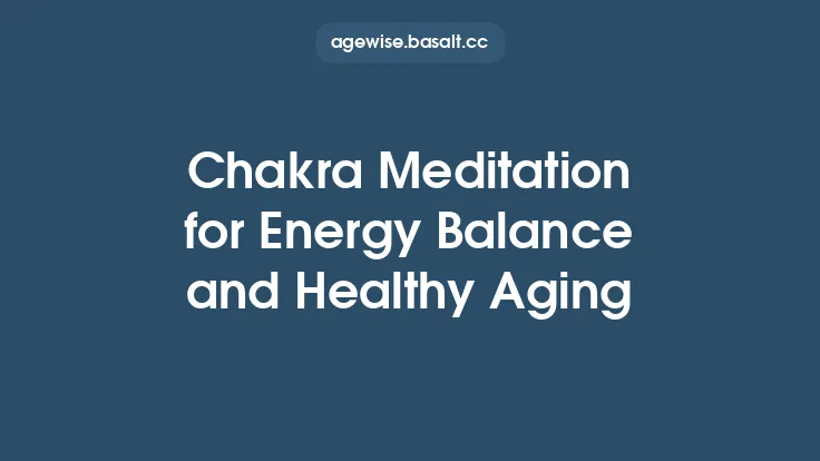 Chakra Meditation for Energy Balance and Healthy Aging Thumbnail