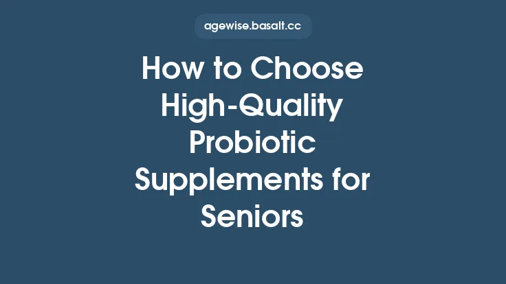 How to Choose High‑Quality Probiotic Supplements for Seniors Thumbnail