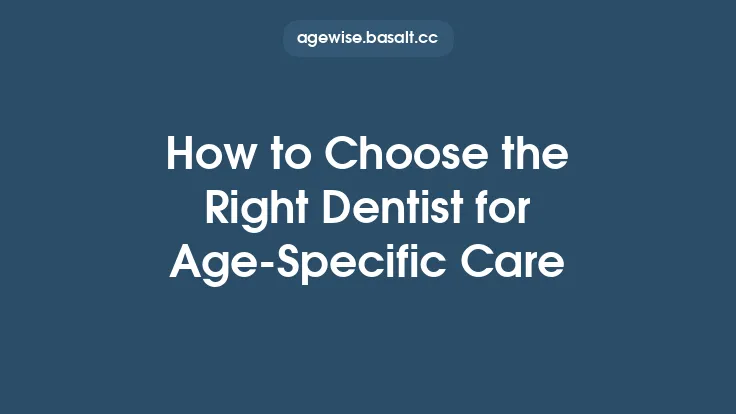 How to Choose the Right Dentist for Age‑Specific Care Thumbnail