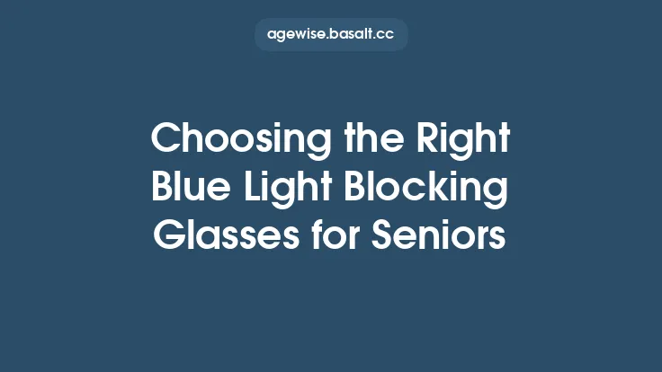 Choosing the Right Blue Light Blocking Glasses for Seniors Thumbnail