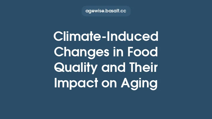Climate-Induced Changes in Food Quality and Their Impact on Aging Thumbnail