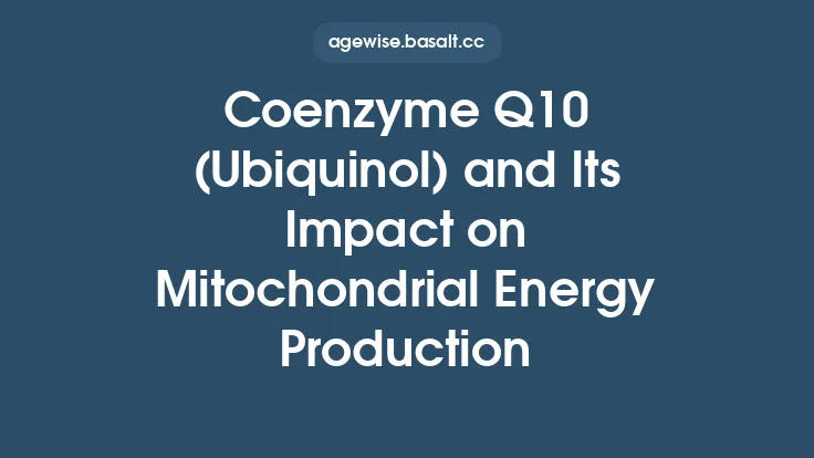 Coenzyme Q10 (Ubiquinol) and Its Impact on Mitochondrial Energy Production Thumbnail