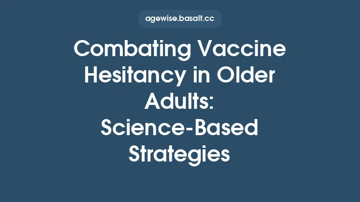 Combating Vaccine Hesitancy in Older Adults: Science‑Based Strategies Thumbnail