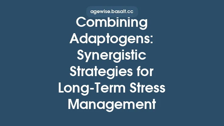 Combining Adaptogens: Synergistic Strategies for Long‑Term Stress Management Thumbnail