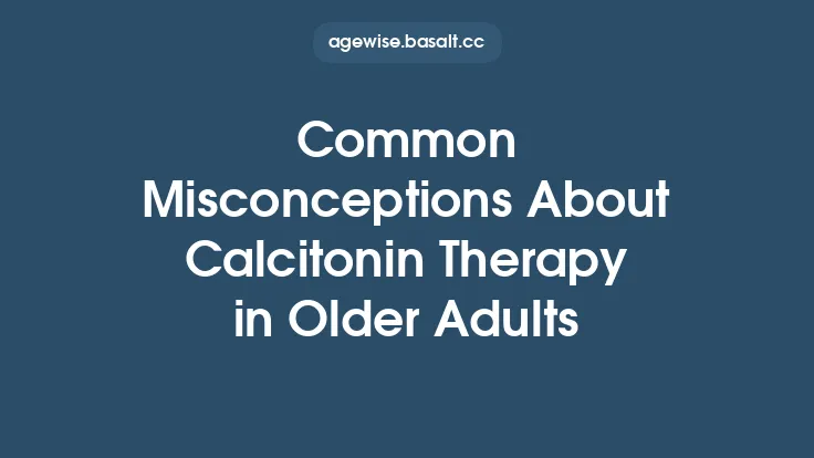 Common Misconceptions About Calcitonin Therapy in Older Adults Thumbnail