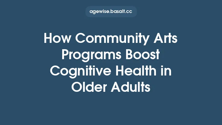How Community Arts Programs Boost Cognitive Health in Older Adults Thumbnail