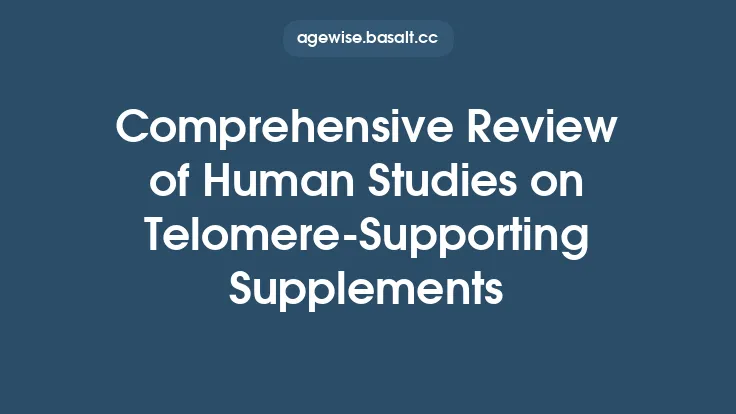 Comprehensive Review of Human Studies on Telomere‑Supporting Supplements Thumbnail