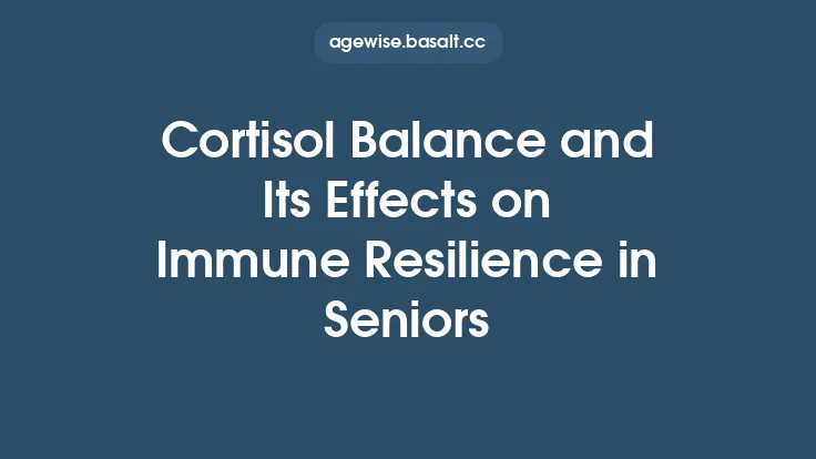 Cortisol Balance and Its Effects on Immune Resilience in Seniors Thumbnail