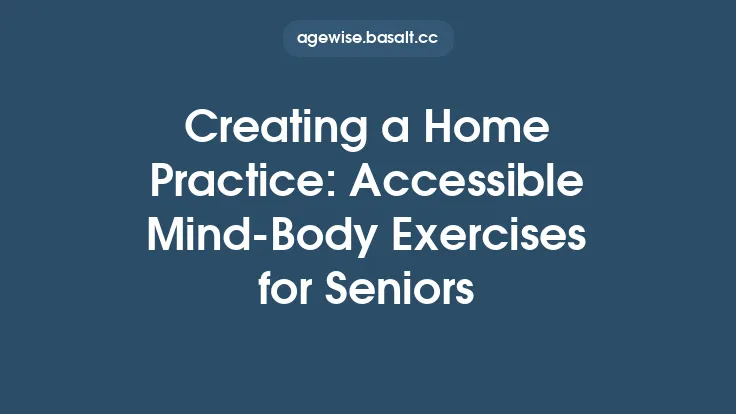 Creating a Home Practice: Accessible Mind‑Body Exercises for Seniors Thumbnail