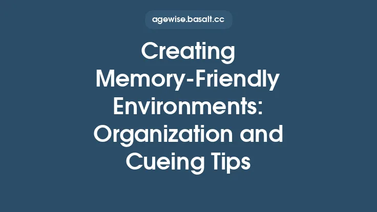 Creating Memory‑Friendly Environments: Organization and Cueing Tips Thumbnail