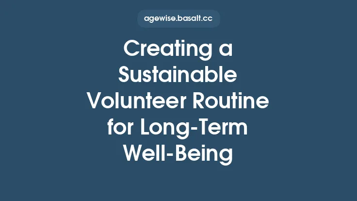Creating a Sustainable Volunteer Routine for Long‑Term Well‑Being Thumbnail