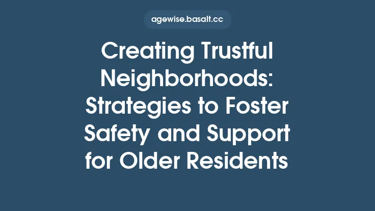 Creating Trustful Neighborhoods: Strategies to Foster Safety and Support for Older Residents Thumbnail