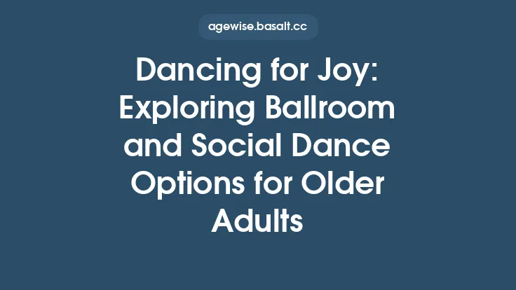 Dancing for Joy: Exploring Ballroom and Social Dance Options for Older Adults Thumbnail