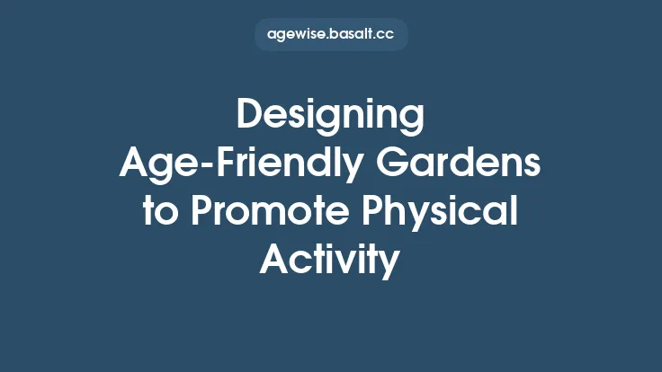 Designing Age‑Friendly Gardens to Promote Physical Activity Thumbnail