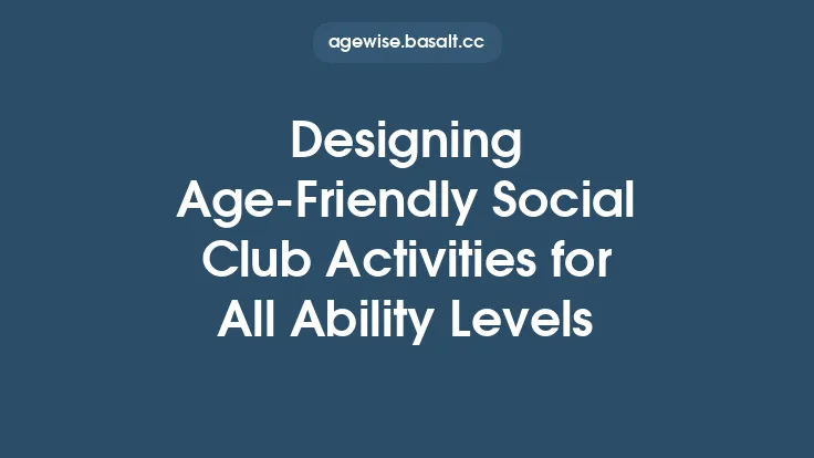 Designing Age‑Friendly Social Club Activities for All Ability Levels Thumbnail