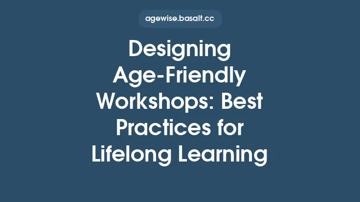 Designing Age‑Friendly Workshops: Best Practices for Lifelong Learning Thumbnail