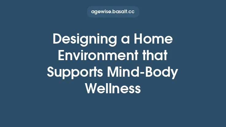 Designing a Home Environment that Supports Mind‑Body Wellness Thumbnail