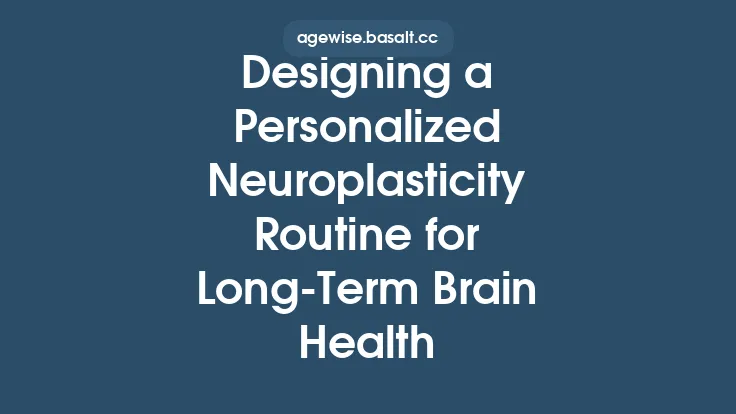 Designing a Personalized Neuroplasticity Routine for Long‑Term Brain Health Thumbnail