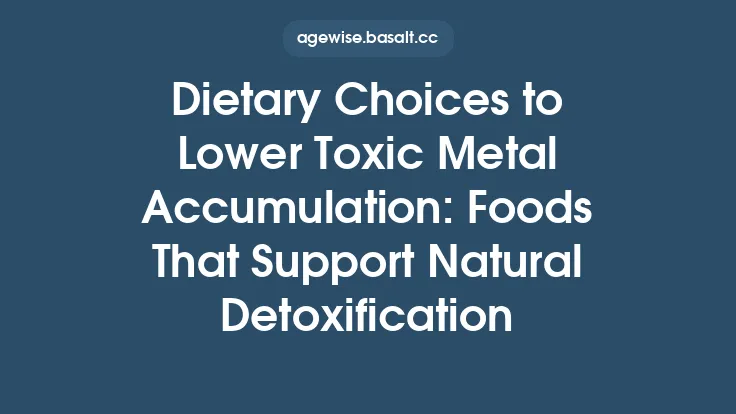 Dietary Choices to Lower Toxic Metal Accumulation: Foods That Support Natural Detoxification Thumbnail