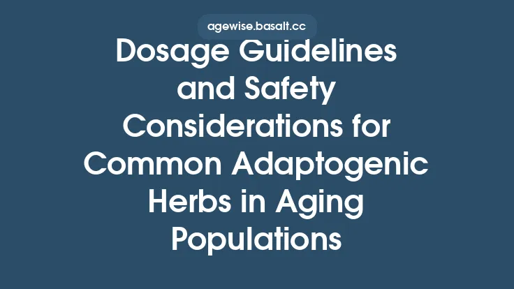 Dosage Guidelines and Safety Considerations for Common Adaptogenic Herbs in Aging Populations Thumbnail