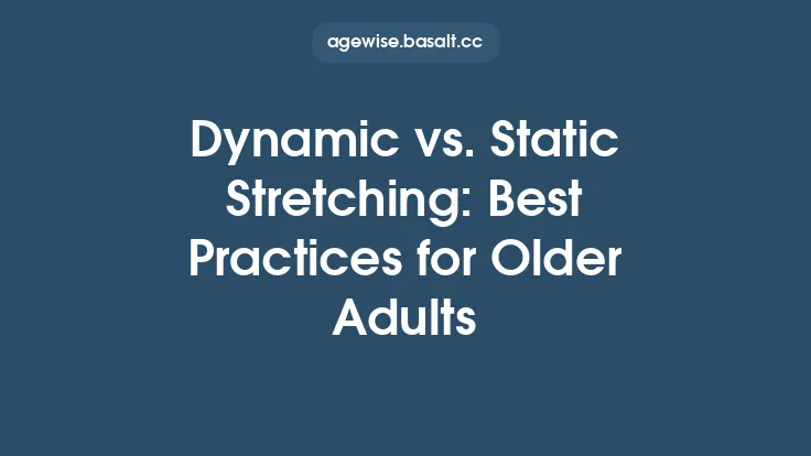 Dynamic vs. Static Stretching: Best Practices for Older Adults Thumbnail