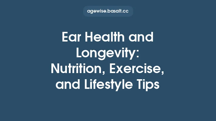 Ear Health and Longevity: Nutrition, Exercise, and Lifestyle Tips Thumbnail