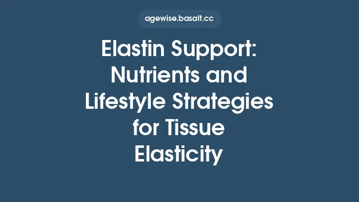 Elastin Support: Nutrients and Lifestyle Strategies for Tissue Elasticity Thumbnail