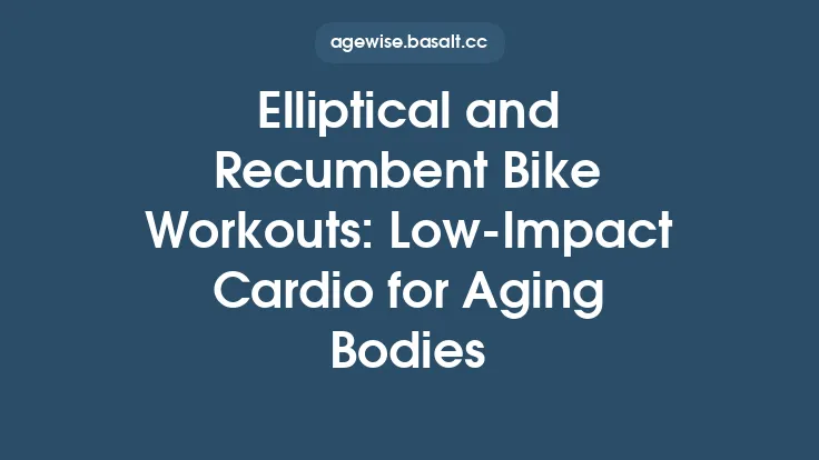 Elliptical and Recumbent Bike Workouts: Low‑Impact Cardio for Aging Bodies Thumbnail