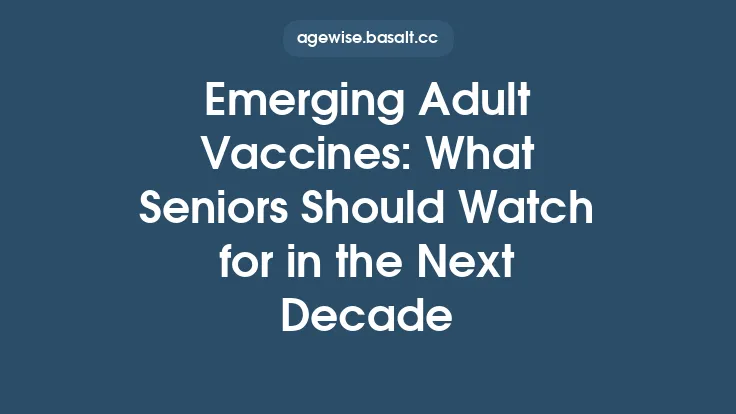 Emerging Adult Vaccines: What Seniors Should Watch for in the Next Decade Thumbnail