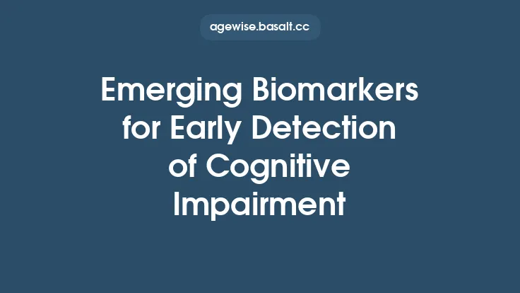 Emerging Biomarkers for Early Detection of Cognitive Impairment Thumbnail