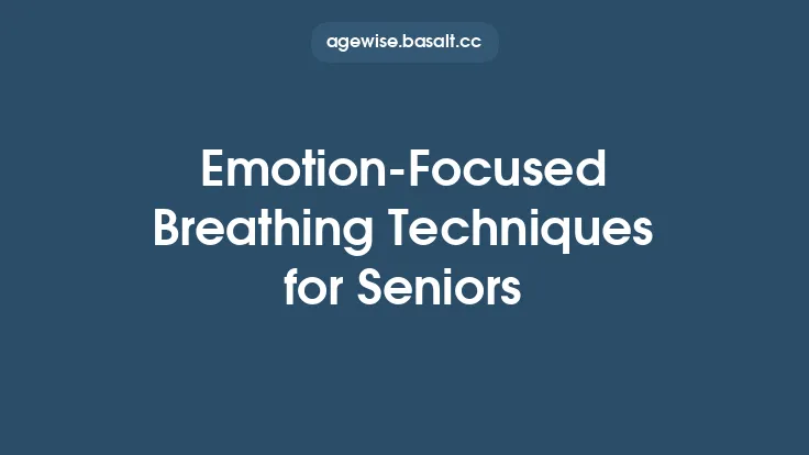 Emotion‑Focused Breathing Techniques for Seniors Thumbnail