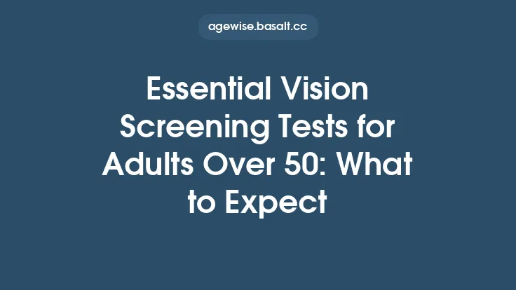 Essential Vision Screening Tests for Adults Over 50: What to Expect Thumbnail