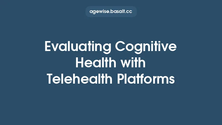 Evaluating Cognitive Health with Telehealth Platforms Thumbnail