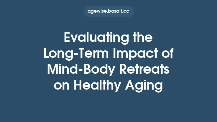 Evaluating the Long‑Term Impact of Mind‑Body Retreats on Healthy Aging Thumbnail