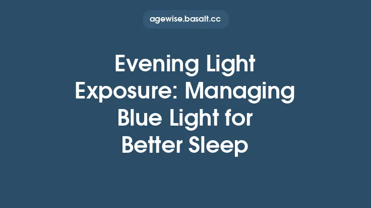 Evening Light Exposure: Managing Blue Light for Better Sleep Thumbnail