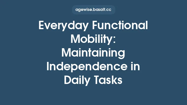 Everyday Functional Mobility: Maintaining Independence in Daily Tasks Thumbnail