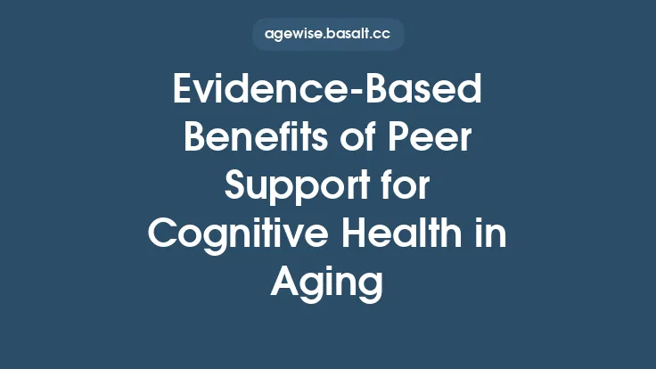 Evidence‑Based Benefits of Peer Support for Cognitive Health in Aging Thumbnail